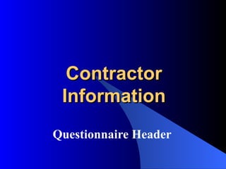 Contractor Information Questionnaire Header 