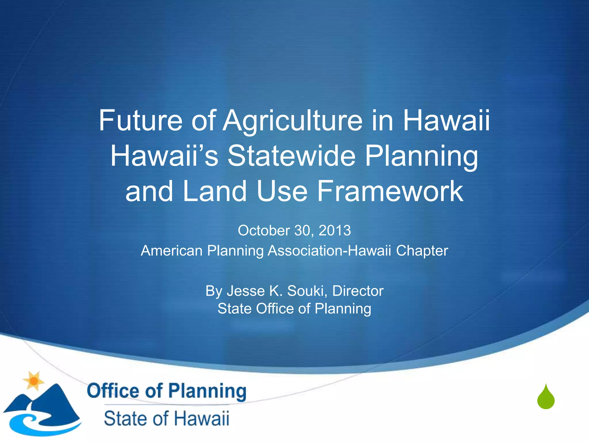 Future of Agriculture in Hawaii Hawaii Land Use and Planning Framework