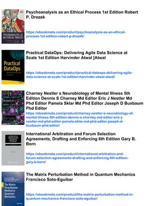 Psychoanalysis as an Ethical Process 1st Edition Robert
P. Drozek
https://ebookmeta.com/product/psychoanalysis-as-an-ethical-
process-1st-edition-robert-p-drozek/
Practical DataOps: Delivering Agile Data Science at
Scale 1st Edition Harvinder Atwal [Atwal
https://ebookmeta.com/product/practical-dataops-delivering-agile-
data-science-at-scale-1st-edition-harvinder-atwal-atwal/
Charney Nestler s Neurobiology of Mental Illness 5th
Edition Dennis S Charney Md Editor Eric J Nestler Md
Phd Editor Pamela Sklar Md Phd Editor Joseph D Buxbaum
Phd Editor
https://ebookmeta.com/product/charney-nestler-s-neurobiology-of-
mental-illness-5th-edition-dennis-s-charney-md-editor-eric-j-
nestler-md-phd-editor-pamela-sklar-md-phd-editor-joseph-d-
buxbaum-phd-editor/
International Arbitration and Forum Selection
Agreements, Drafting and Enforcing 6th Edition Gary B.
Born
https://ebookmeta.com/product/international-arbitration-and-
forum-selection-agreements-drafting-and-enforcing-6th-edition-
gary-b-born/
The Matrix Perturbation Method in Quantum Mechanics
Francisco Soto-Eguibar
https://ebookmeta.com/product/the-matrix-perturbation-method-in-
quantum-mechanics-francisco-soto-eguibar/
 