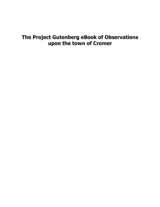 The Project Gutenberg eBook of Observations
upon the town of Cromer
 