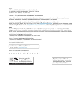 Elsevier
Radarweg 29, PO Box 211, 1000 AE Amsterdam, Netherlands
The Boulevard, Langford Lane, Kidlington, Oxford OX5 1GB, UK
225 Wyman Street, Waltham, MA 02451, USA
Copyright © 2014 Elsevier B.V. unless otherwise stated. All rights reserved
No part of this publication may be reproduced, stored in a retrieval system or transmitted in any form or by any means electronic,
mechanical, photocopying, recording or otherwise without the prior written permission of the publisher
Permissions may be sought directly from Elsevier’s Science & Technology Rights Department in Oxford, UK:
phone (þ44) (0) 1865 843830; fax (þ44) (0) 1865 853333; email: permissions@elsevier.com. Alternatively you can submit your request
online by visiting the Elsevier web site at http://elsevier.com/locate/permissions, and selecting Obtaining permission to use Elsevier material
Notice
No responsibility is assumed by the publisher for any injury and/or damage to persons or property as a matter of products liability,
negligence or otherwise, or from any use or operation of any methods, products, instructions or ideas contained in the material herein,
Because of rapid advances in the medical sciences, in particular, independent verification of diagnoses and drug dosages should be made
British Library Cataloguing in Publication Data
A catalogue record for this book is available from the British Library
Library of Congress Cataloging-in-Publication Data
A catalog record for this book is available from the Library of Congress
ISBN (print): 978-0-444-53632-7
For information on all Elsevier publications
visit our website at store.elsevier.com
Printed and bound in the United Kingdom
14 15 16 17 18 19 10 9 8 7 6 5 4 3 2 1
Project Manager: Sam Mahfoudh
Associate Project Manager: Marise Willis
Associate Acquisitions Editor: Simon Holt
Cover Designer: Maria Inês Cruz
(c) 2015 Elsevier Inc. All Rights Reserved.
 
