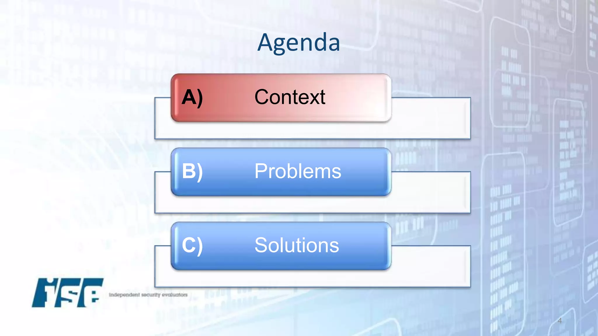 Agenda
4
A) Context
B) Problems
C) Solutions
 