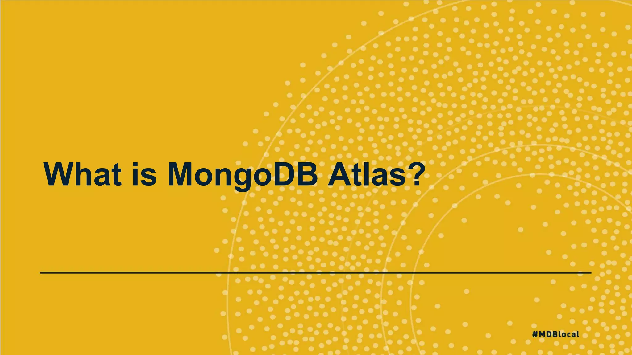 What is MongoDB Atlas?
 
