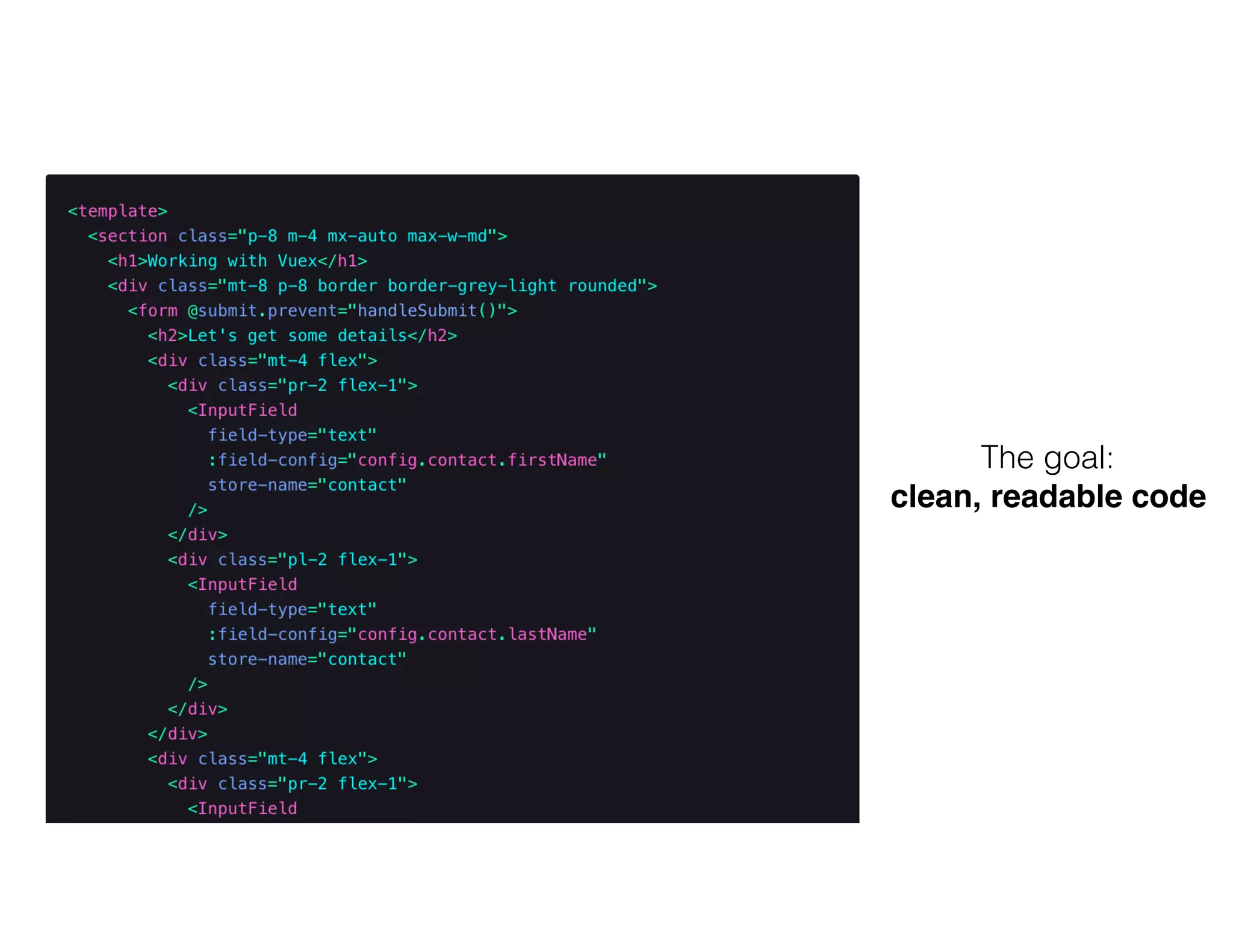 The goal:
clean, readable code
 