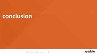 conclusion




       © 2013 eXelate Inc. Confidential and Proprietary.   25
 