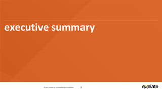 executive summary




       © 2013 eXelate Inc. Confidential and Proprietary.   3
 