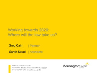 Working Towards 2020 – Where Will the Law Take Us?