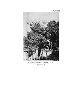 PLATE 14
GARDEN OF THE CASITA DE ABAJO.
(Escorial.)
 