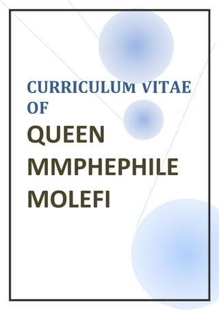 CURRICULUM VITAE
OF
QUEEN
MMPHEPHILE
MOLEFI
 