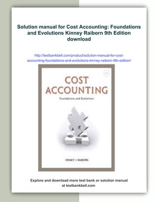 Solution manual for Cost Accounting: Foundations and Evolutions Kinney Raiborn 9th Edition | PDF