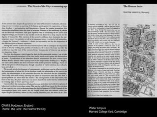 CIAM 8. Hoddeson, England
Theme: The Core: The Heart of the City.   Walter Gropius
                                          Harvard College Yard, Cambridge
 