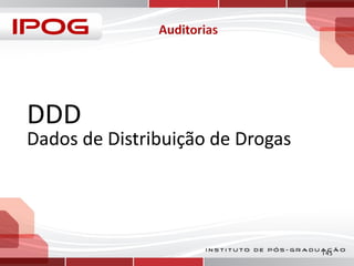 DDD

Dados de Distribuição de Drogas

145

 