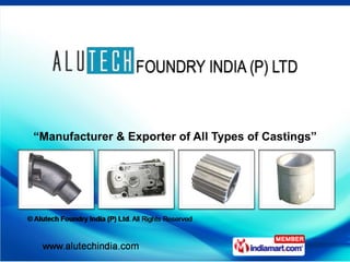 “ Manufacturer & Exporter of All Types of Castings” 
