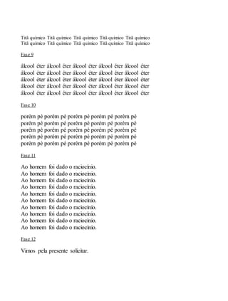 Titã químico Titã químico Titã químico Titã químico Titã químico
Titã químico Titã químico Titã químico Titã químico Titã químico
Fase 9
álcool éter álcool éter álcool éter álcool éter álcool éter
álcool éter álcool éter álcool éter álcool éter álcool éter
álcool éter álcool éter álcool éter álcool éter álcool éter
álcool éter álcool éter álcool éter álcool éter álcool éter
álcool éter álcool éter álcool éter álcool éter álcool éter
Fase 10
porém pé porém pé porém pé porém pé porém pé
porém pé porém pé porém pé porém pé porém pé
porém pé porém pé porém pé porém pé porém pé
porém pé porém pé porém pé porém pé porém pé
porém pé porém pé porém pé porém pé porém pé
Fase 11
Ao homem foi dado o raciocínio.
Ao homem foi dado o raciocínio.
Ao homem foi dado o raciocínio.
Ao homem foi dado o raciocínio.
Ao homem foi dado o raciocínio.
Ao homem foi dado o raciocínio.
Ao homem foi dado o raciocínio.
Ao homem foi dado o raciocínio.
Ao homem foi dado o raciocínio.
Ao homem foi dado o raciocínio.
Fase 12
Vimos pela presente solicitar.
 