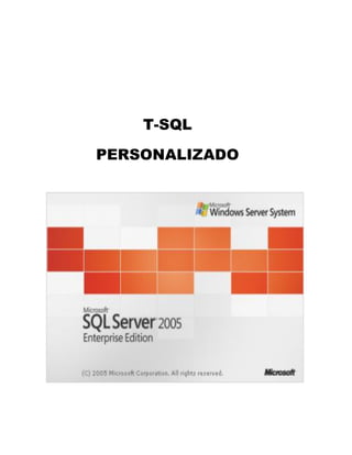 T-SQL
PERSONALIZADO
 