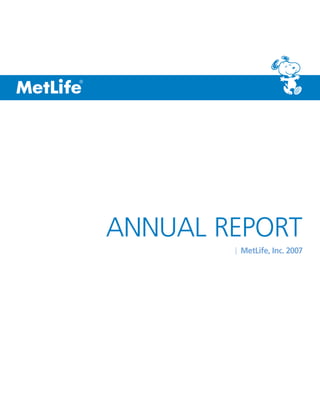 ANNUAL REPORT
MetLife, Inc. 2007
 