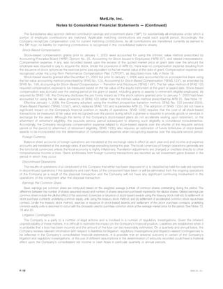 The Subsidiaries also sponsor defined contribution savings and investment plans (“SIP”) for substantially all employees under which a
portion of employee contributions are matched. Applicable matching contributions are made each payroll period. Accordingly, the
Company recognizes compensation cost for current matching contributions. As all contributions are transferred currently as earned to
the SIP trust, no liability for matching contributions is recognized in the consolidated balance sheets.
Stock-Based Compensation
Stock-based compensation grants prior to January 1, 2003 were accounted for using the intrinsic value method prescribed by
Accounting Principles Board (“APB”) Opinion No. 25, Accounting for Stock Issued to Employees (“APB 25”), and related interpretations.
Compensation expense, if any, was recorded based upon the excess of the quoted market price at grant date over the amount the
employee was required to pay to acquire the stock. Under the provisions of APB 25, there was no compensation expense resulting from
the issuance of stock options as the exercise price was equivalent to the fair market value at the date of grant. Compensation expense was
recognized under the Long-Term Performance Compensation Plan (“LTPCP”), as described more fully in Note 18.
Stock-based awards granted after December 31, 2002 but prior to January 1, 2006 were accounted for on a prospective basis using
the fair value accounting method prescribed by SFAS No. 123, Accounting for Stock-Based Compensation (“SFAS 123”), as amended by
SFAS No. 148, Accounting for Stock-Based Compensation — Transition and Disclosure (“SFAS 148”). The fair value method of SFAS 123
required compensation expense to be measured based on the fair value of the equity instrument at the grant or award date. Stock-based
compensation was accrued over the vesting period of the grant or award, including grants or awards to retirement-eligible employees. As
required by SFAS 148, the Company discloses the pro forma impact as if the stock options granted prior to January 1, 2003 had been
accounted for using the fair value provisions of SFAS 123 rather than the intrinsic value method prescribed by APB 25. See Note 18.
Effective January 1, 2006, the Company adopted, using the modified prospective transition method, SFAS No. 123 (revised 2004),
Share-Based Payment (“SFAS 123(r)”), which replaces SFAS 123 and supersedes APB 25. The adoption of SFAS 123(r) did not have a
significant impact on the Company’s financial position or results of operations. SFAS 123(r) requires that the cost of all stock-based
transactions be measured at fair value and recognized over the period during which a grantee is required to provide goods or services in
exchange for the award. Although the terms of the Company’s stock-based plans do not accelerate vesting upon retirement, or the
attainment of retirement eligibility, the requisite service period subsequent to attaining such eligibility is considered nonsubstantive.
Accordingly, the Company recognizes compensation expense related to stock-based awards over the shorter of the requisite service
period or the period to attainment of retirement eligibility. SFAS 123(r) also requires an estimation of future forfeitures of stock-based
awards to be incorporated into the determination of compensation expense when recognizing expense over the requisite service period.
Foreign Currency
Balance sheet accounts of foreign operations are translated at the exchange rates in effect at each year-end and income and expense
accounts are translated at the average rates of exchange prevailing during the year. The local currencies of foreign operations generally are
the functional currencies unless the local economy is highly inflationary. Translation adjustments are charged or credited directly to other
comprehensive income or loss. Gains and losses from foreign currency transactions are reported as net investment gains (losses) in the
period in which they occur.
Discontinued Operations
The results of operations of a component of the Company that either has been disposed of or is classified as held-for-sale are reported
in discontinued operations if the operations and cash flows of the component have been or will be eliminated from the ongoing operations
of the Company as a result of the disposal transaction and the Company will not have any significant continuing involvement in the
operations of the component after the disposal transaction.
Earnings Per Common Share
Basic earnings per common share are computed based on the weighted average number of common shares outstanding during the period. The
difference between the number of shares assumed issued and number of shares assumed purchased represents the dilutive shares. Diluted earnings per
common share include the dilutive effect of the assumed: (i) exercise or issuance of stock-based awards using the treasury stock method; (ii) settlement of
stock purchase contracts underlying common equity units using the treasury stock method; and (iii) settlement of accelerated common stock repurchase
contract. Under the treasury stock method, exercise or issuance of stock-based awards and settlement of the stock purchase contracts underlying
common equity units is assumed to occur with the proceeds used to purchase common stock at the average market price for the period. See Notes 13,
18 and 20.
Litigation Contingencies
The Company is a party to a number of legal actions and is involved in a number of regulatory investigations. Given the inherent
unpredictability of these matters, it is difficult to estimate the impact on the Company’s financial position. Liabilities are established when it
is probable that a loss has been incurred and the amount of the loss can be reasonably estimated. On a quarterly and annual basis, the
Company reviews relevant information with respect to liabilities for litigation, regulatory investigations and litigation-related contingencies to
be reflected in the Company’s consolidated financial statements. It is possible that an adverse outcome in certain of the Company’s
litigation and regulatory investigations, or the use of different assumptions in the determination of amounts recorded could have a material
effect upon the Company’s consolidated net income or cash flows in particular quarterly or annual periods.
F-18 MetLife, Inc.
MetLife, Inc.
Notes to Consolidated Financial Statements — (Continued)
 