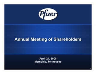 Annual Meeting of Shareholders



          April 24, 2008
        Memphis, Tennessee

                                 3
 