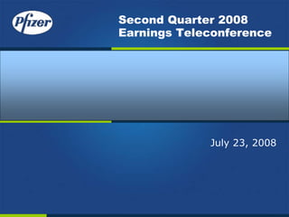 Second Quarter 2008
Earnings Teleconference




             July 23, 2008
 