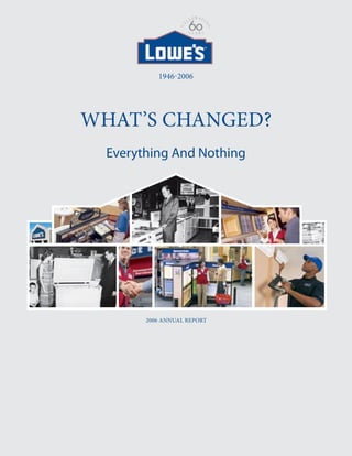 What’s Changed?
Everything And Nothing
1946-2006
2006 ANNUAL REPORT
 