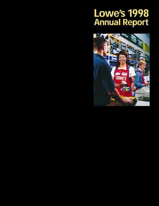 Lowe’s 1998
Annual Report
 