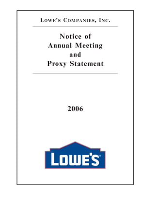 LOWE'S COMPANIES, INC.


     Notice of
  Annual Meeting
        and
  Proxy Statement




        2006
 