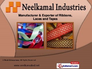 Manufacturer & Exporter of Ribbons,
         Laces and Tapes
 