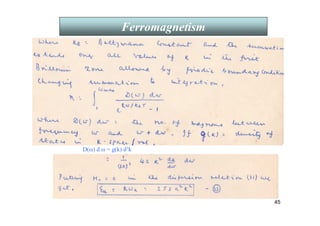 45
Ferromagnetism
D(ω) d ω = g(k) d3k
 