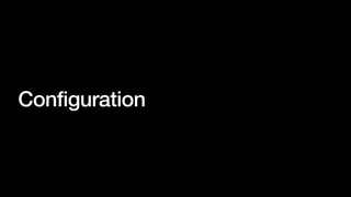 Configuration
 
