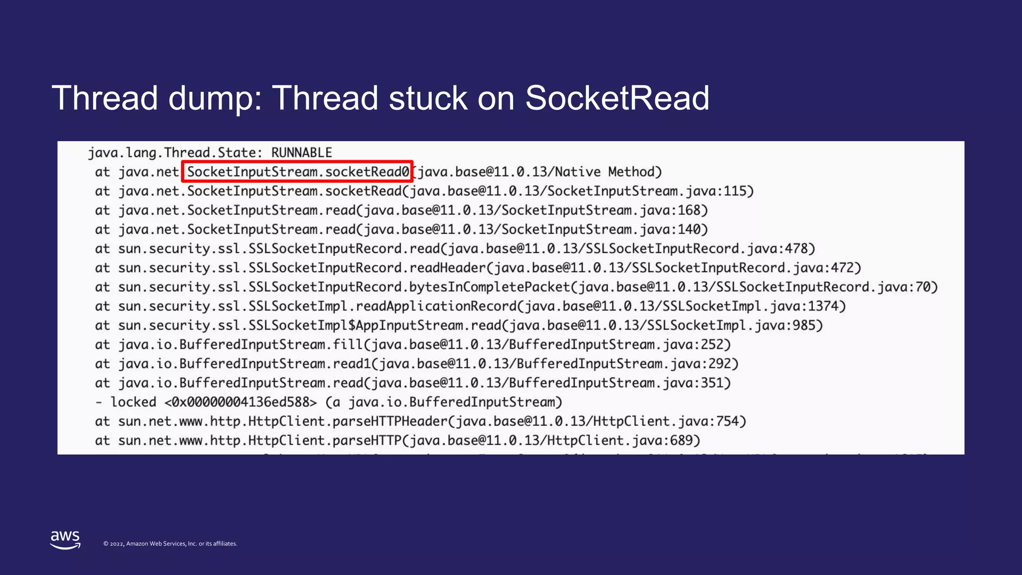 © 2022, Amazon Web Services, Inc. or its affiliates.
Thread dump: Thread stuck on SocketRead
 