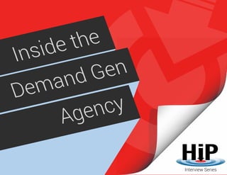 Inside the
Demand Gen
Agency
Interview Series
 