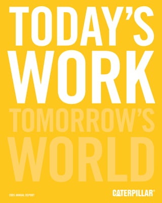 TODAY’S
WORK
TOMORROW’S
WORLD
2005 ANNUAL REPORT
 
