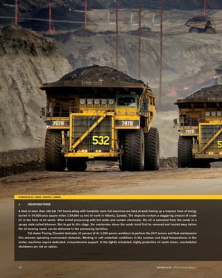 TAR SANDS, OIL SANDS: ALBERTA, CANADA
ATHABASCA ALBERTA, CANADA

        UNEARTHING POWER

A fleet of more than 100 Cat 79...