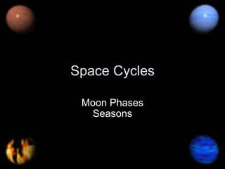 Space Cycles Moon Phases Seasons 