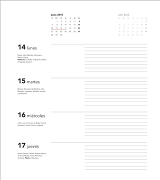 junio 2010                         julio 2010
                                            lu   ma   mi   ju   vi   sa   do   lu   ma   mi   ju   vi   sa   do
                                                  1   2    3    4    5     6                  1    2     3    4
                                             7    8   9    10   11   12   13    5    6   7    8    9    10   11
                                            14   15   16   17   18   19   20   12   13   14   15   16   17   18
                                            21   22   23   24   25   26   27   19   20   21   22   23   24   25
                                            28   29   30                       26   27   28   29   30   31




14 lunes
Eliseo, Félix, Metodio, Quinciano,
Eterio y Digna.
Fiesta en: La Muela. Bulbuente celebra
el Sagrado Corazón.




15 martes
Micaela, Bernardo de Menthón, Vito,
Modesto, Landelino, Benilde, Leónida
y Crescencia.




16 miércoles
Julita, Juan Francisco de Regis, Ferreol,
Aureliano, Quirze, Alina y Lutgarda.




17 jueves
Ismael, Sancha, Teresa, Nuestra Señora
de la Humildad, Imerio, Rainerio y
Jeremías. Fiesta en Bijuesca.
 