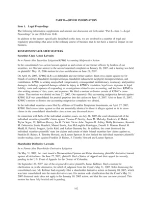 PART II—OTHER INFORMATION
Item 1. Legal Proceedings
The following information supplements and amends our discussion set forth under “Part I—Item 3—Legal
Proceedings” in our 2006 Form 10-K.
In addition to the matters specifically described in this item, we are involved in a number of legal and
regulatory proceedings that arise in the ordinary course of business that do not have a material impact on our
business.
RESTATEMENT-RELATED MATTERS
Securities Class Action Lawsuits
In re Fannie Mae Securities Litigation/KPMG Accounting Malpractice Action
In the consolidated class action lawsuit against us and certain of our former officers by holders of our
securities, we filed our answer to the second amended complaint on January 16, 2007, and a hearing was held
on plaintiffs’ May 17, 2006 motion for class certification on June 21, 2007.
On April 16, 2007, KPMG LLP, a co-defendant and our former auditor, filed cross-claims against us for
breach of contract, fraudulent misrepresentation, fraudulent inducement, negligent misrepresentation, and
contribution. KPMG is seeking unspecified compensatory, consequential, restitutionary, rescissory, and punitive
damages, including purported damages related to injury to KPMG’s reputation, legal costs, exposure to legal
liability, costs and expenses of responding to investigations related to our accounting, and lost fees. KPMG is
also seeking attorneys’ fees, costs, and expenses. We filed a motion to dismiss certain of KPMG’s cross-
claims. That motion was denied on June 27, 2007. Our separately filed accounting malpractice lawsuit against
KPMG LLP was consolidated for pretrial purposes into this action on June 13, 2007. Also on June 13, 2007,
KPMG’s motion to dismiss our accounting malpractice complaint was denied.
In the individual securities cases filed by affiliates of Franklin Templeton Investments, on April 27, 2007,
KPMG filed cross-claims against us that are essentially identical to those it alleges against us in its cross-
claims in the consolidated shareholder class action case discussed above.
In connection with both of the individual securities cases, on July 31, 2007, the court dismissed all of the
individual securities plaintiffs’ claims against Thomas P. Gerrity, Anne M. Mulcahy, Frederick V. Malek,
Taylor Segue, III, William Harvey, Joe K. Pickett, Victor Ashe, Stephen B. Ashley, Molly Bordonaro, Kenneth
M. Duberstein, Jamie Gorelick, Manuel Justiz, Ann McLaughlin Korologos, Donald B. Marron, Daniel H.
Mudd, H. Patrick Swygert, Leslie Rahl, and Radian Guaranty Inc. In addition, the court dismissed the
individual securities plaintiffs’ state law claims and certain of their federal securities law claims against us,
Franklin D. Raines, J. Timothy Howard, and Leanne Spencer. It also limited the individual securities plaintiffs’
insider trading claims against Franklin D. Raines, J. Timothy Howard and Leanne Spencer.
Shareholder Derivative Lawsuits
In re Fannie Mae Shareholder Derivative Litigation
On May 31, 2007, the court issued a Memorandum Opinion and Order dismissing plaintiffs’ derivative lawsuit
against all defendants. On June 27, 2007, plaintiffs filed a Notice of Appeal and their appeal is currently
pending in the U.S. Court of Appeals for the District of Columbia.
On September 20, 2007, one of the original derivative plaintiffs, James Kellmer, filed a motion for
clarification or, in the alternative, for relief of judgment from the Court’s May 31, 2007 Order dismissing the
consolidated case. Mr. Kellmer had originally filed a shareholder derivative action on January 10, 2005, which
was later consolidated into the main derivative case. His motion seeks clarification that the Court’s May 31,
2007 dismissal order does not apply to his January 10, 2005 action, and that his case can now proceed. This
motion has been fully briefed and is pending.
102
 