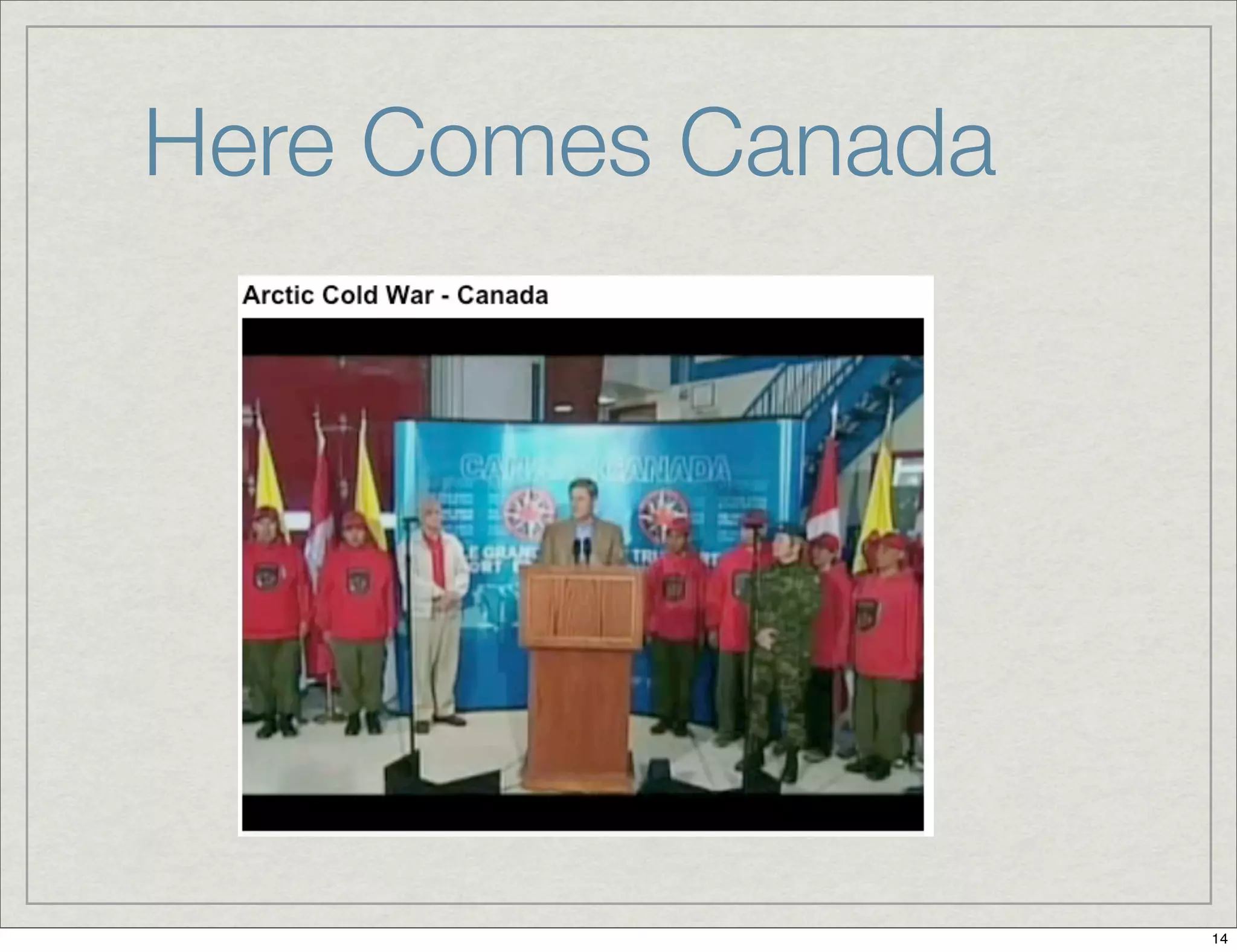 Here Comes Canada
14
 