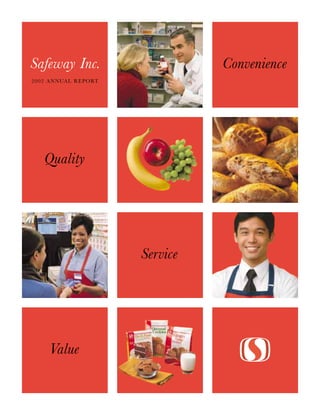 Safeway Inc.                             Convenience
2 0 0 2 A N N UA L R E P ORT




     Quality




                               Service




       Value
 