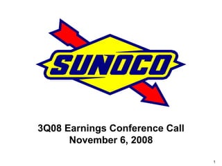 3Q08 Earnings Conference Call
      November 6, 2008

                                1
 
