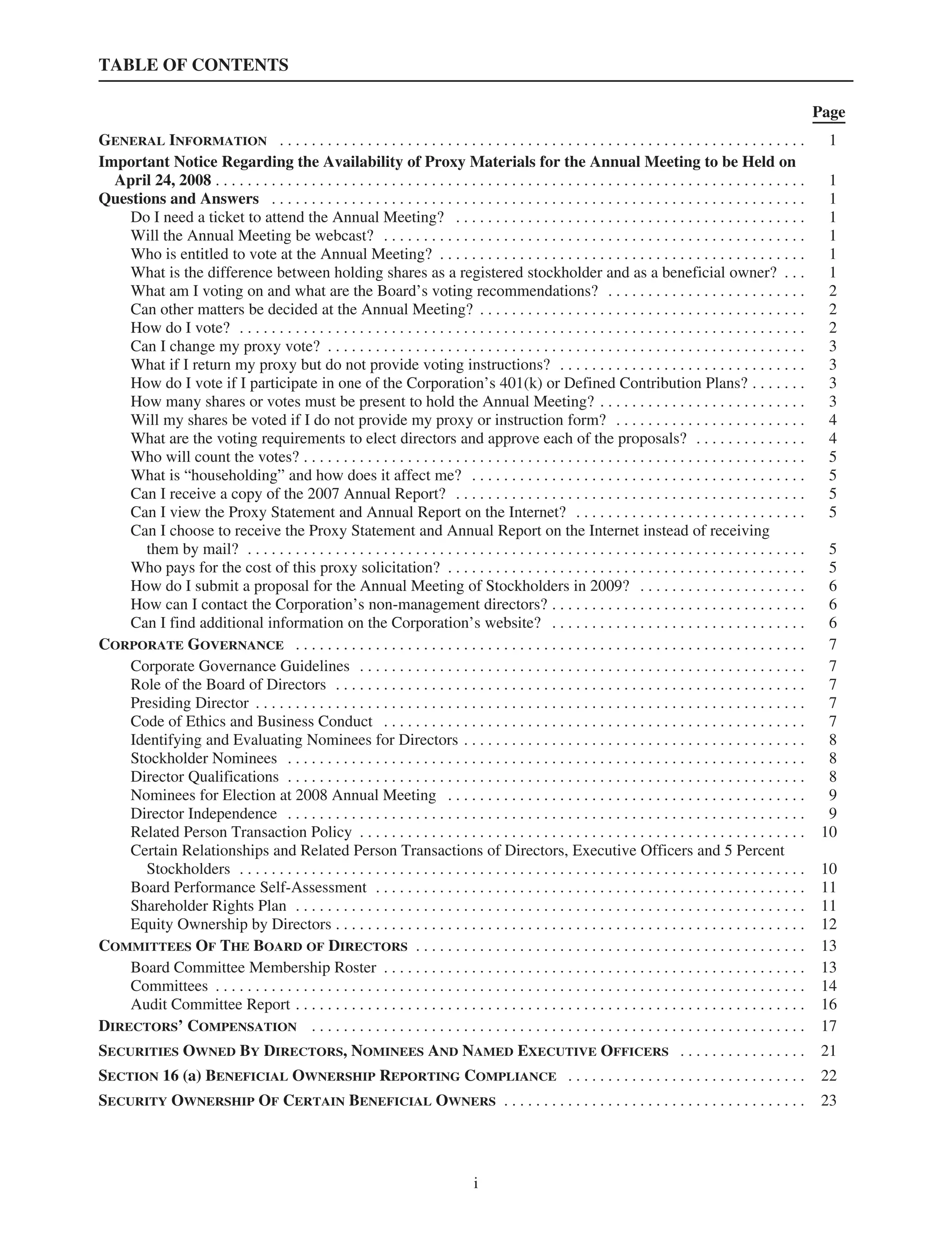 TABLE OF CONTENTS
Page
GENERAL INFORMATION . . . . . . . . . . . . . . . . . . . . . . . . . . . . . . . . . . . . . . . . . . . . . . . . . . . . . . . . . . . . . . . . . . 1
Important Notice Regarding the Availability of Proxy Materials for the Annual Meeting to be Held on
April 24, 2008 . . . . . . . . . . . . . . . . . . . . . . . . . . . . . . . . . . . . . . . . . . . . . . . . . . . . . . . . . . . . . . . . . . . . . . . . . . 1
Questions and Answers . . . . . . . . . . . . . . . . . . . . . . . . . . . . . . . . . . . . . . . . . . . . . . . . . . . . . . . . . . . . . . . . . . . 1
Do I need a ticket to attend the Annual Meeting? . . . . . . . . . . . . . . . . . . . . . . . . . . . . . . . . . . . . . . . . . . . . 1
Will the Annual Meeting be webcast? . . . . . . . . . . . . . . . . . . . . . . . . . . . . . . . . . . . . . . . . . . . . . . . . . . . . . 1
Who is entitled to vote at the Annual Meeting? . . . . . . . . . . . . . . . . . . . . . . . . . . . . . . . . . . . . . . . . . . . . . . 1
What is the difference between holding shares as a registered stockholder and as a beneficial owner? . . . 1
What am I voting on and what are the Board’s voting recommendations? . . . . . . . . . . . . . . . . . . . . . . . . . 2
Can other matters be decided at the Annual Meeting? . . . . . . . . . . . . . . . . . . . . . . . . . . . . . . . . . . . . . . . . . 2
How do I vote? . . . . . . . . . . . . . . . . . . . . . . . . . . . . . . . . . . . . . . . . . . . . . . . . . . . . . . . . . . . . . . . . . . . . . . . 2
Can I change my proxy vote? . . . . . . . . . . . . . . . . . . . . . . . . . . . . . . . . . . . . . . . . . . . . . . . . . . . . . . . . . . . . 3
What if I return my proxy but do not provide voting instructions? . . . . . . . . . . . . . . . . . . . . . . . . . . . . . . . 3
How do I vote if I participate in one of the Corporation’s 401(k) or Defined Contribution Plans? . . . . . . . 3
How many shares or votes must be present to hold the Annual Meeting? . . . . . . . . . . . . . . . . . . . . . . . . . . 3
Will my shares be voted if I do not provide my proxy or instruction form? . . . . . . . . . . . . . . . . . . . . . . . . 4
What are the voting requirements to elect directors and approve each of the proposals? . . . . . . . . . . . . . . 4
Who will count the votes? . . . . . . . . . . . . . . . . . . . . . . . . . . . . . . . . . . . . . . . . . . . . . . . . . . . . . . . . . . . . . . . 5
What is “householding” and how does it affect me? . . . . . . . . . . . . . . . . . . . . . . . . . . . . . . . . . . . . . . . . . . 5
Can I receive a copy of the 2007 Annual Report? . . . . . . . . . . . . . . . . . . . . . . . . . . . . . . . . . . . . . . . . . . . . 5
Can I view the Proxy Statement and Annual Report on the Internet? . . . . . . . . . . . . . . . . . . . . . . . . . . . . . 5
Can I choose to receive the Proxy Statement and Annual Report on the Internet instead of receiving
them by mail? . . . . . . . . . . . . . . . . . . . . . . . . . . . . . . . . . . . . . . . . . . . . . . . . . . . . . . . . . . . . . . . . . . . . . . 5
Who pays for the cost of this proxy solicitation? . . . . . . . . . . . . . . . . . . . . . . . . . . . . . . . . . . . . . . . . . . . . . 5
How do I submit a proposal for the Annual Meeting of Stockholders in 2009? . . . . . . . . . . . . . . . . . . . . . 6
How can I contact the Corporation’s non-management directors? . . . . . . . . . . . . . . . . . . . . . . . . . . . . . . . . 6
Can I find additional information on the Corporation’s website? . . . . . . . . . . . . . . . . . . . . . . . . . . . . . . . . 6
CORPORATE GOVERNANCE . . . . . . . . . . . . . . . . . . . . . . . . . . . . . . . . . . . . . . . . . . . . . . . . . . . . . . . . . . . . . . . . 7
Corporate Governance Guidelines . . . . . . . . . . . . . . . . . . . . . . . . . . . . . . . . . . . . . . . . . . . . . . . . . . . . . . . . 7
Role of the Board of Directors . . . . . . . . . . . . . . . . . . . . . . . . . . . . . . . . . . . . . . . . . . . . . . . . . . . . . . . . . . . 7
Presiding Director . . . . . . . . . . . . . . . . . . . . . . . . . . . . . . . . . . . . . . . . . . . . . . . . . . . . . . . . . . . . . . . . . . . . . 7
Code of Ethics and Business Conduct . . . . . . . . . . . . . . . . . . . . . . . . . . . . . . . . . . . . . . . . . . . . . . . . . . . . . 7
Identifying and Evaluating Nominees for Directors . . . . . . . . . . . . . . . . . . . . . . . . . . . . . . . . . . . . . . . . . . . 8
Stockholder Nominees . . . . . . . . . . . . . . . . . . . . . . . . . . . . . . . . . . . . . . . . . . . . . . . . . . . . . . . . . . . . . . . . . 8
Director Qualifications . . . . . . . . . . . . . . . . . . . . . . . . . . . . . . . . . . . . . . . . . . . . . . . . . . . . . . . . . . . . . . . . . 8
Nominees for Election at 2008 Annual Meeting . . . . . . . . . . . . . . . . . . . . . . . . . . . . . . . . . . . . . . . . . . . . . 9
Director Independence . . . . . . . . . . . . . . . . . . . . . . . . . . . . . . . . . . . . . . . . . . . . . . . . . . . . . . . . . . . . . . . . . 9
Related Person Transaction Policy . . . . . . . . . . . . . . . . . . . . . . . . . . . . . . . . . . . . . . . . . . . . . . . . . . . . . . . . 10
Certain Relationships and Related Person Transactions of Directors, Executive Officers and 5 Percent
Stockholders . . . . . . . . . . . . . . . . . . . . . . . . . . . . . . . . . . . . . . . . . . . . . . . . . . . . . . . . . . . . . . . . . . . . . . . 10
Board Performance Self-Assessment . . . . . . . . . . . . . . . . . . . . . . . . . . . . . . . . . . . . . . . . . . . . . . . . . . . . . . 11
Shareholder Rights Plan . . . . . . . . . . . . . . . . . . . . . . . . . . . . . . . . . . . . . . . . . . . . . . . . . . . . . . . . . . . . . . . . 11
Equity Ownership by Directors . . . . . . . . . . . . . . . . . . . . . . . . . . . . . . . . . . . . . . . . . . . . . . . . . . . . . . . . . . . 12
COMMITTEES OF THE BOARD OF DIRECTORS . . . . . . . . . . . . . . . . . . . . . . . . . . . . . . . . . . . . . . . . . . . . . . . . . 13
Board Committee Membership Roster . . . . . . . . . . . . . . . . . . . . . . . . . . . . . . . . . . . . . . . . . . . . . . . . . . . . . 13
Committees . . . . . . . . . . . . . . . . . . . . . . . . . . . . . . . . . . . . . . . . . . . . . . . . . . . . . . . . . . . . . . . . . . . . . . . . . . 14
Audit Committee Report . . . . . . . . . . . . . . . . . . . . . . . . . . . . . . . . . . . . . . . . . . . . . . . . . . . . . . . . . . . . . . . . 16
DIRECTORS’ COMPENSATION . . . . . . . . . . . . . . . . . . . . . . . . . . . . . . . . . . . . . . . . . . . . . . . . . . . . . . . . . . . . . . 17
SECURITIES OWNED BY DIRECTORS, NOMINEES AND NAMED EXECUTIVE OFFICERS . . . . . . . . . . . . . . . . 21
SECTION 16 (a) BENEFICIAL OWNERSHIP REPORTING COMPLIANCE . . . . . . . . . . . . . . . . . . . . . . . . . . . . . . 22
SECURITY OWNERSHIP OF CERTAIN BENEFICIAL OWNERS . . . . . . . . . . . . . . . . . . . . . . . . . . . . . . . . . . . . . . 23
i
 