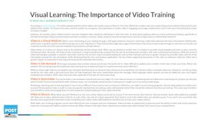 BY BRIAN KELLY, BUSINESS2COMMUNITY.COM
Visual Learning: The Importance of Video Training
According to recent reports, 176 million people watched online videos last month, many of them on YouTube. While this number may not surprise those of you whose online activity only
added to this number, for those of you who read this number as outrageous, the explanation is simple: video is engaging, encourages collaboration, and it’s far more interesting than words
on a piece of paper.
However, the number above reflects mostly consumer targeted video viewed by individuals in their free time. So what about applying video to a more professional setting, specifically to
the task of training? Using visual learning to promote a company’s mission, values, products and overall operations can have a huge impact on information retention.
Video is a Visual Medium: What’s more interesting to you, reading through a 100-page employee manual or watching a video that addresses the same information? Additionally,
which tactic is going to quickly and efficiently get you to the “big picture”? One that provides page upon page of information that you just need to get through or one that can visually and
creatively provide you with concrete examples of procedures and operations?
Video allows us to show our viewers how to do something and how things work. When you are limited to written text, it is harder to provide visual examples and there is more room for
misinterpretation. Recently, the head of sales training for a large manufacturing company has the task of providing team members with new maintenance procedures. With the array of
video technologies available, it wouldn’t have been wise for him to have simply provided employees with written manuals and how-to guides. Instead, he provided video with all of the
information around the new procedures while demonstrating the new maintenance application. He also linked supporting documents to the video as reference material. Video had a
greater impact on employees in learning and retaining this important information.
Video is On-demand: Most large companies have workers spread out all over the world and it’s often difficult to update every member of the team at the same time. What’s the
solution? Are you going to go the traditional route and send out an email and hope it is read by everyone and is effective?
While an email might help you accomplish your end goal, distributing an on-demand video will prove more beneficial. On-demand video is available wherever, whenever, just like an email
would be, but video adds a personal touch that can help employees feel more comfortable about the message. Multi-language closed captions can also be added for your non-English
speaking team members. With video, everyone wins, especially those who are time zones away.
Video is Searchable: Ever go through a new employee manual and lose your page? Or, ever need an answer to something and can’t determine what keyword will give you the best
search results? If you’ve encountered either of these issues, you’ve probably wondered why training hasn’t caught up to 21st century technology.
Reviewing, searching, and re-learning doesn’t have to be so difficult. If you want to see an increase in efficiency, use video in your training programs. Several video platforms enable users
to search by keyword or topic in order to view the specific clip that they are seeking. Users will instantly know if they found the materials that they are seeking. This saves team members
time and effort, while encouraging them to revisit important material whenever they need a refresher.
Video is Secure: What about security? Believe it or not, your online videos can be just as secure, if not more secure, than internal, hard documents. Some video platforms available
will allow you to place administrative controls on each video clip and set unique passwords that viewers must enter before they are allowed access. If you aren’t too concerned with
security, but are genuinely interested in who is watching your videos, these video platforms will allow you to track your viewer metrics.
With video, your training programs can be more effective for your company and your employees. Video provides an opportunity to give everyone the ability to learn and revisit important
materials, increasing their ability to perform their job. When viewed in this light, there’s absolutely no reason why video shouldn’t be a part of your training efforts.
 