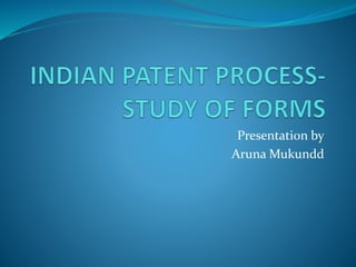 Presentation by 
Aruna Mukundd 
 