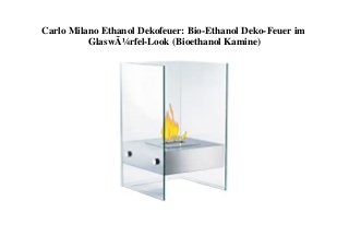 Carlo Milano Ethanol Dekofeuer: Bio-Ethanol Deko-Feuer im
GlaswÃ¼rfel-Look (Bioethanol Kamine)
 