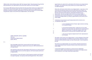 1989 at 9 A.M. atthe Conference Room, 8th Floor,Kanlaon Tower I, Roxas Boulevard,Pasay City that
would deliberateon her appointment as Chairman of the Commission on Human Rights. 8
On 13 January 1989, petitioner Bautista wrote to the Chairman of the Commission on Appointments
stating,for the reasons therein given, why she considered the Commission on Appointments as
havingno jurisdiction to review her appointment as Chairman of the Commission on Human Rights.
The petitioner's letter to the Commission on Appointments' Chairman reads:
J
a
n
u
a
r
y
1
3
,
1
9
8
9
SENATE PRESIDENT JOVITO R. SALONGA
Chairman
Commission on Appointments
Senate, Manila
S i r:
We acknowledge receipt of the communication from the Commission on
Appointments requesting our appearanceon January 19,1989 for deliberation on
our appointments.
We respectfully submitthat the appointments of the Commission commissionersof
the Human Rights Commission arenot subjectto confirmation by the Commission
on Appointments.
The Constitution,in ArticleVII Section 16 which expressly vested on the President
the appointingpower, has expressly mentioned the government officialswhose
appointments are subjectto the confirmation of the Commission on Appointments
of Congress. The Commissioners of the Commission on Human Rights are not
included among those.
Where the confirmation of the Commission on Appointments is required,as in the
caseof the Constitutional Commissionssuch asthe Commission on Audit, Civil
Service Commission and the Commission on Elections,itwas expressly provided
that the nominations will besubjectto confirmation of Commission on
Appointments. The exclusion again of the Commission on Human Rights, a
constitutional office,fromthis enumeration is a clear denial of authority to the
Commission on Appointments to review our appointments to the Commission on
Human Rights.
Furthermore, the Constitution specifically provides thatthis Commission is
an independent office which:
a. must investigateall forms of human rights violationsinvolving
civil and political rights;
b. shall monitor the government's compliancein all our treaty
obligations on human rights.We submit that, the monitoringof all
agencies of government, includes even Congress itself,in the
performance of its functions which may affect human rights;
c. may call on all agencies of government for the implementation
of its mandate.
The powers of the Commission on Appointments is in facta derogation of the Chief
Executive's appointingpower and therefore the grantof that authority to review a
valid exerciseof the executive power can never be presumed. It must be expressly
granted.
The Commission on Appointments has no jurisdiction under the Constitution to
review appointments by the Presidentof Commissioners of the Commission on
Human Rights.
In view of the foregoing considerations,as Chairman of an independent
constitutional office.I cannotsubmitmyself to the Commission on Appointments
for the purposeof confirmingor rejectingmy appointment.
V
e
 