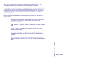 reason for her removal by the President and her replacement with respondent Mallillin Thus,
accordingto respondent Mallillin thepetition at bar has become moot and academic.
We do not agree that the petition has become moot and academic.To insiston such a posture is akin
to deludingoneself that day is nightjustbecause the drapes aredrawn and the lights areon. For,
asidefrom the substantivequestions of constitutional lawraised by petitioner, the records clearly
show that petitioner came to this Court in timely manner and has not shown any indication of
abandoningher petition.
Relianceis placed by respondent Mallillin on Executive Order No. 163-A, 30 June 1987, full text of
which is as follows:
WHEREAS, the Constitution does not prescribethe term of office of the Chairman
and Members of the Commission on Human Rights unlikethose of other
Constitutional Commissions;
NOW, THEREFORE, I, CORAZON C. AQUINO, President of the Philippines,do hereby
order:
SECTION 1. Section 2, sub-paragraph (c) of Executive Order No. 163 is hereby
amended to read as follows:
The Chairman and Members of the Commission on Human Rights shall be
appointed by the President. Their tenure in office shall beat the pleasureof the
President.
SEC. 2. This Executive Order shall takeeffect immediately. DONE in the City of
Manila,this 30th day of June, in the year of Our Lord, nineteen hundred and eighty-
seven.
(
S
g
d
.
)
C
O
R
A
Z
O
By the President:
 