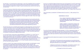 fact that there is no justification for her appointment in view of her ineligibility and the availability of
other candidates.He notes especially her disqualification for the officefor havingmisrepresented
that she had merely resigned (and so needed no special authority to return) when the truth was that
she had retired.
It is true, as he maintains,thatthe CSC cannot usurp the appointingpower from the appropriate
authority and substituteits choicewith another on the ground that the latter is better qualified.The
discretion to determine this matter belongs to the appointingauthority and not respondent CSC. The
only function of the CSC in this regard is to ascertain whether the appointee possesses the prescribed
qualificationsand,if so,to attest to such fact. The only ground upon which the appointment may be
disallowed is thatthe appointee is not qualified,notthat he is in its opinion less qualified than others.
The presumption is that the appointingauthority is the best judge of this matter. As we said in Luego
v. Civil ServiceCommission:2
Appointment is an essentially discretionary power and must be performed by the
officer in which itis vested accordingto his bestlights,the only condition beingthat
the appointee should possess thequalificationsrequired by law.If he does, then
the appointment cannotbe faulted on the ground that there areothers better
qualified who should havebeen preferred. This is a political question involving
considerationsof wisdomwhich only the appointingauthority can decide.
The CSC denies that it has usurped the appointingpower of another department and stresses that all
it did was directCSRO No. 6 to acton the appointment made by the Health authorities.Itwas not
makingthe appointment itself or orderingitto be made but merely sustainingitunder the applicable
civil servicerules and regulations.FindingthatGelvezon possessed the prescribed qualificationsand
satisfied the requirements of CSC Memorandum-Circular No. 5, s-1983,ithad merely approved her
reinstatement as proposed by the Regional Health Director.
It is not clear fromthe records who has appointed Gelvezon as Chief Nurse I. Dr. Jose M. Tupaz, Jr.,
Director of the Hospital,merely recommended her reinstatement to Dr. Prudencio M. Ortizas
Regional Health Director,who in turn requested from CSRO No. 6 authority to reinstateher. The
reinstatement was presumably to be done by him. Under the law, itis the Presidentof the Philippines
or his alter ego, the Secretary of Health, who can make appointments of key personnel in the
Department of Health. Yet, in the caseatbar, Dr. Ortizwas askingfor authority to reinstate Gelvezon
as if he himself had the power to do this.
It seems to us that Dr. Ortiz's request should atthe very leasthave been coursed through or cleared
by the Secretary of Health before being submitted to CSRO No. 6 with his approval.The
reinstatement of Gelvezon would require a new appointment and ithas not been shown that the
Regional Health Director has the power to make such appointment. The presumption of regularity of
official functions isnotapplicablebecausethe power in question clearly belongs notto Dr. Ortiz but
his superiors.
But even assumingthatthe Regional Health Director was duly empowered to make the appointment,
there were still special conditionsthathad to be fulfilled under Memorandum-Circular No. 5, s-1983,
which, significantly,was promulgated by the Civil ServiceCommission itself.Itmustbe remembered
that we deal here not with the appointment of a newcomer to the public service.Gelvezon is a
retiree. Additional requirements areprescribed for her appointment becauseit involves the
reinstatement of a person who, after havingleft the government, has a change of heart and wishes to
return.
These requirements areembodied in CSC Memorandum-Circular No. 5, s-1983,readingin full as
follows:
MEMORANDUM CIRCULAR
TO: ALL HEADS OF MINISTRIES, BUREAUS, AND AGENCIES
OF THE NATIONAL AND LOCAL GOVERNMENTS,
INCLUDING GOVERNMENT-OWNED AND CONTROLLED
CORPORATIONS.
SUBJECT: Guidelines on Appointment of Persons who
have Reached the age of 57 Years. Reinstatement of
persons who have been Previously Retired from the
Service, and Retention in the Service of Persons who have
Reached the Compulsory Retirement Age of 65 Years
Pursuantto Presidential Decree No. 830 dated November 27, 1975 as implemented by Letter of
implementation No. 47 dated August 18, 1976,the Civil ServiceCommission is empowered to
reinstate in the service persons who have been previously retired from the service, and to extend the
services of persons who have reached the compulsory retirement age of 65 years,except Presidential
appointees.
To insureeffective and facilitateaction on requests of such nature, the followingguidelines are
prescribed:
1. All requests shall bemade by the appointingauthority concerned and directly
addressed to the respective Civil ServiceRegional Office.CSC Regional Offices have
been given authority to act on such requests.
2. Requests for authority for such appointment, reinstatement or retention shall
meet the followingconditionsas certified by the appointingauthority.
a. the exigencies of the serviceso require;
 