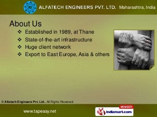 © Alfatech Engineers Pvt. Ltd., All Rights Reserved
www.tapeasy.net
Maharashtra, India
About Us
 Established in 1989, at ...