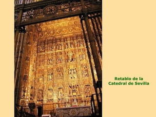Retablo de la
Catedral de Sevilla
 