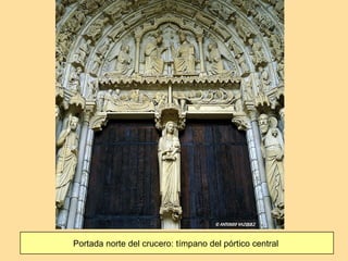 Portada norte del crucero: tímpano del pórtico central
 