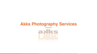 Akks Photography Services
 
